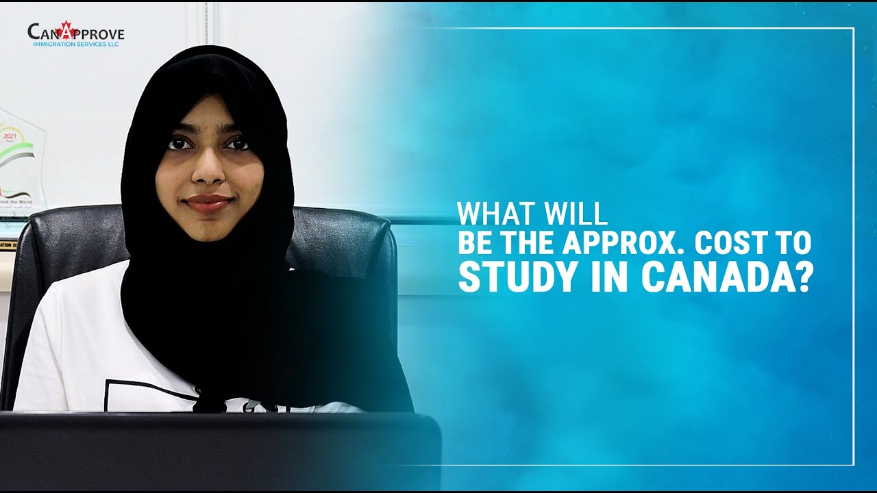 What will be the approximate cost to study in Canada?