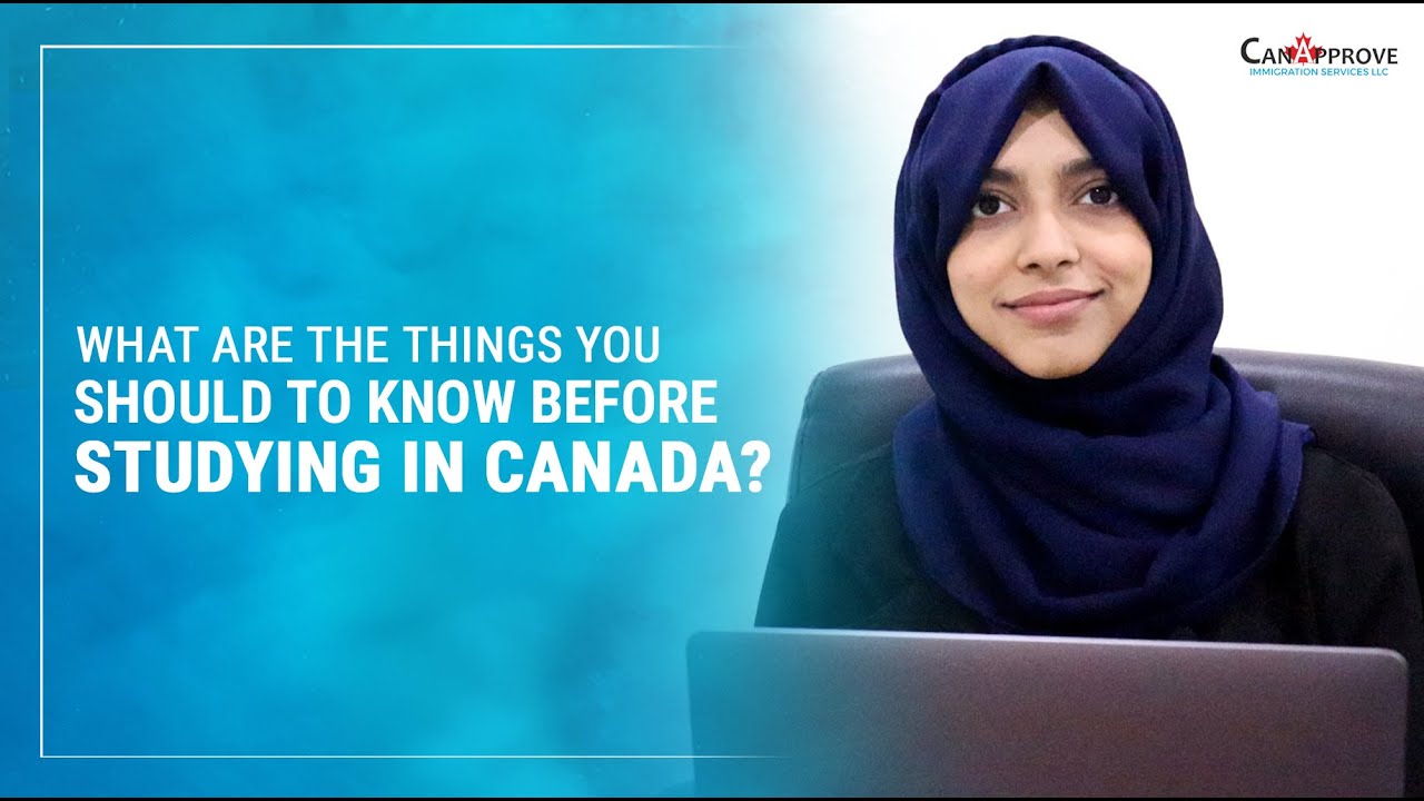 What are the things you should know before studying in Canada!
