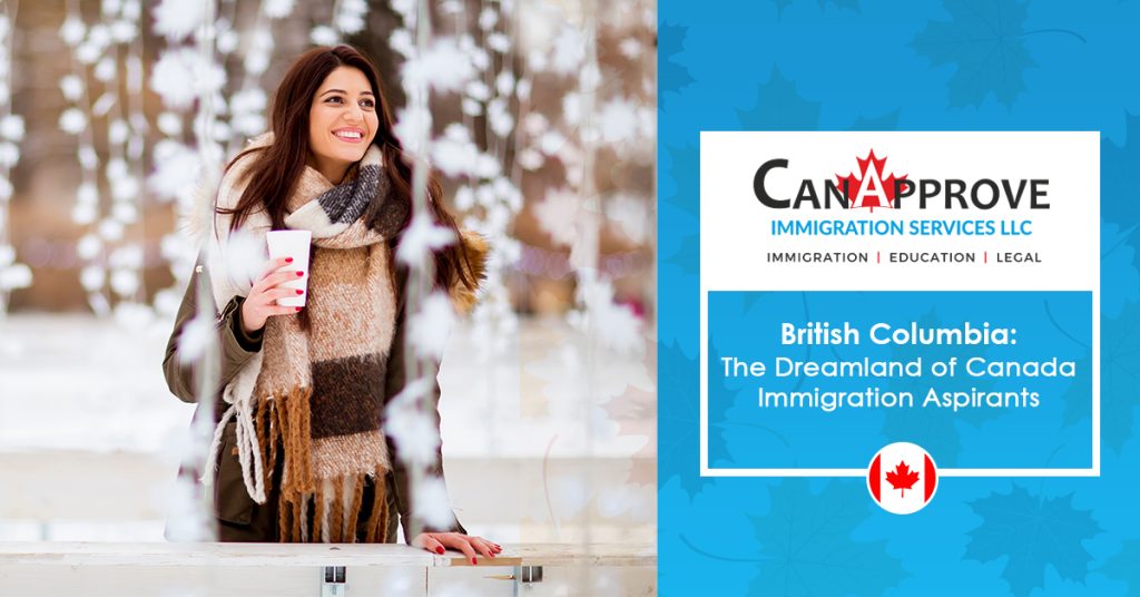 British Columbia: The dreamland of Canada immigration aspirants