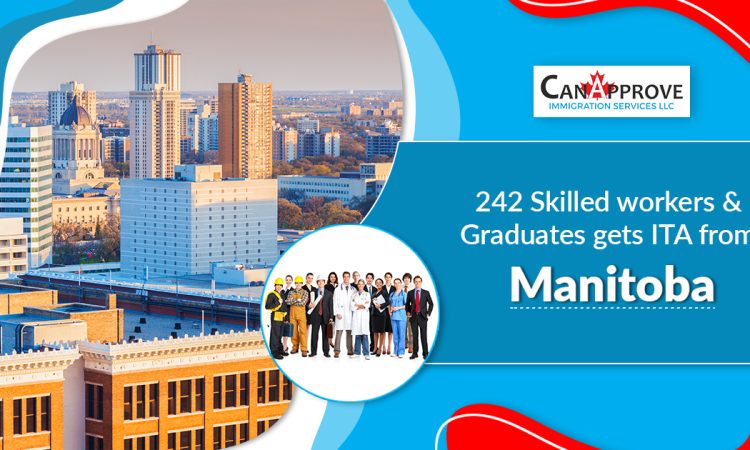 242 Skilled workers & Graduates gets ITA from Manitoba