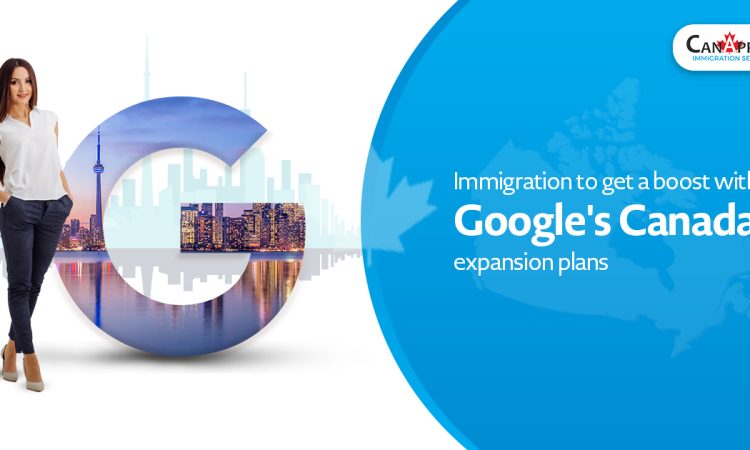 Immigration-to-get-a-boost-with-Google's-Canada-expansion-plans