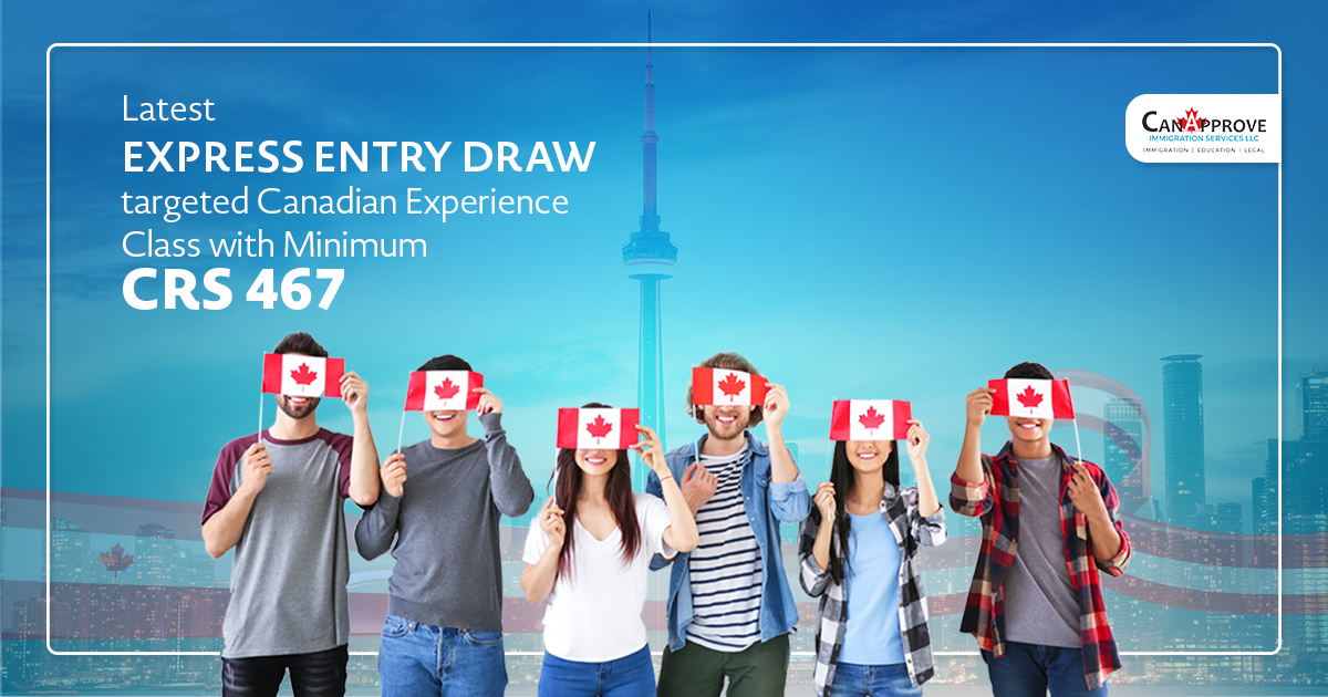Latest Express Entry draw targeted Canadian Experience Class with minimum CRS 467