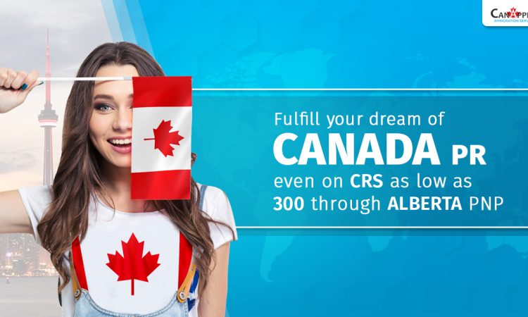 Fulfill your dream of Canada PR even on CRS as low as 300 through Alberta PNP