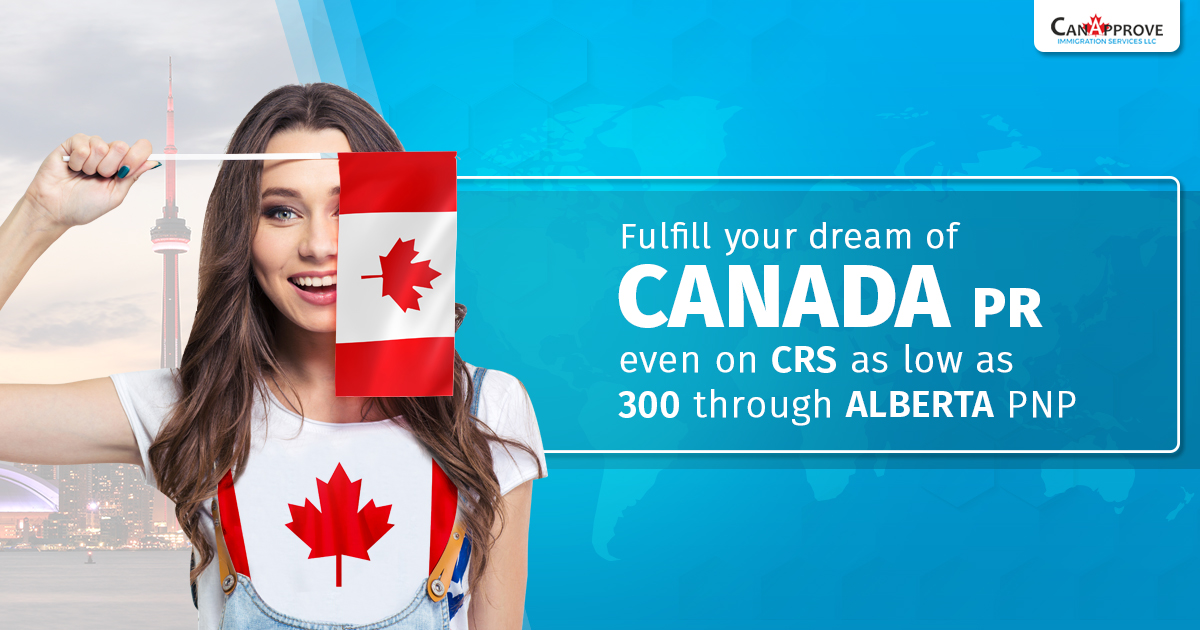 Fulfill your dream of Canada PR even on CRS as low as 300 through Alberta PNP