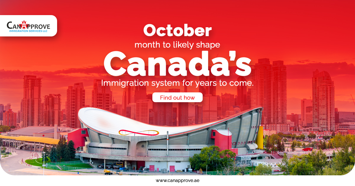 October month to likely shape Canada’s immigration system for years to come. Find out how.