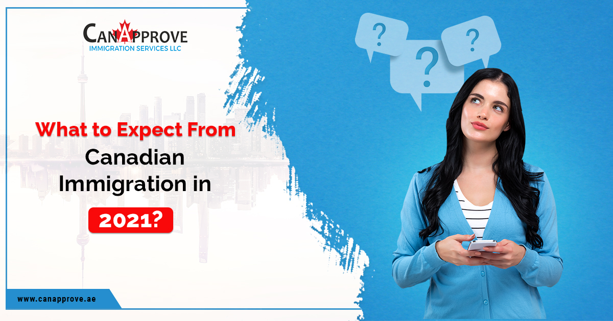 What to expect from Canadian Immigration in 2021