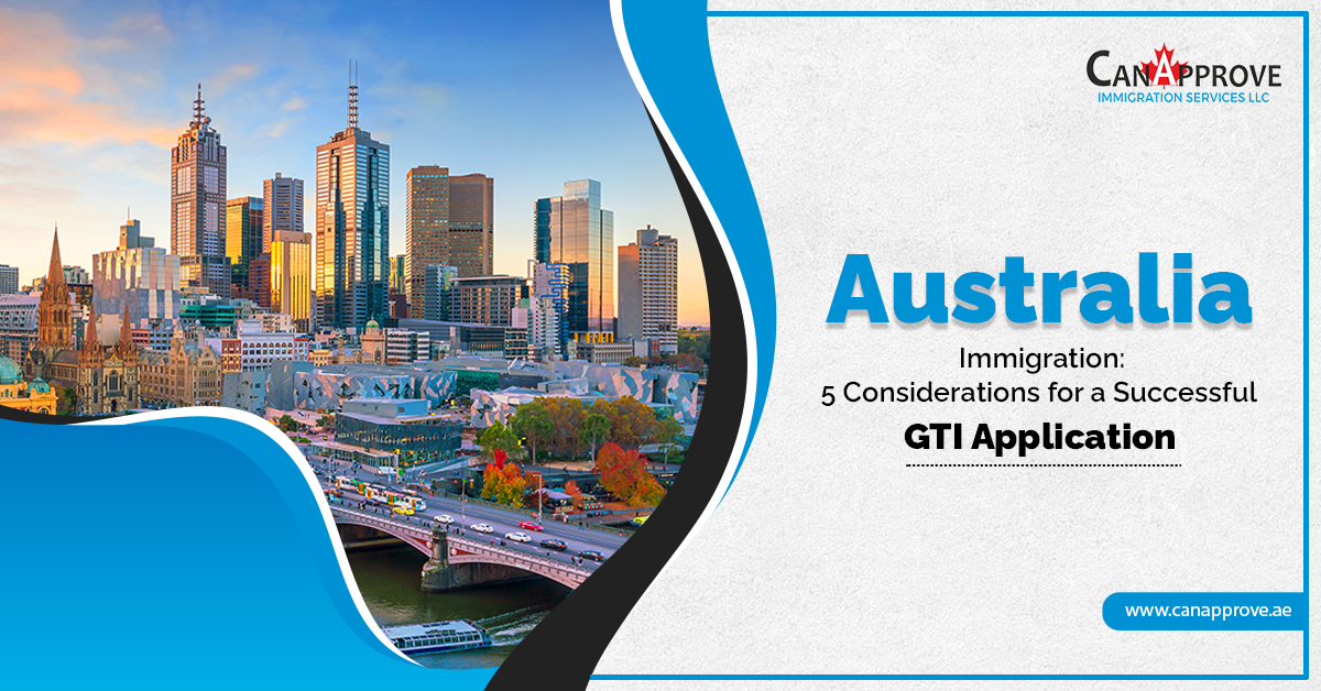 How To Build Your GTI Application For Australia Immigration?