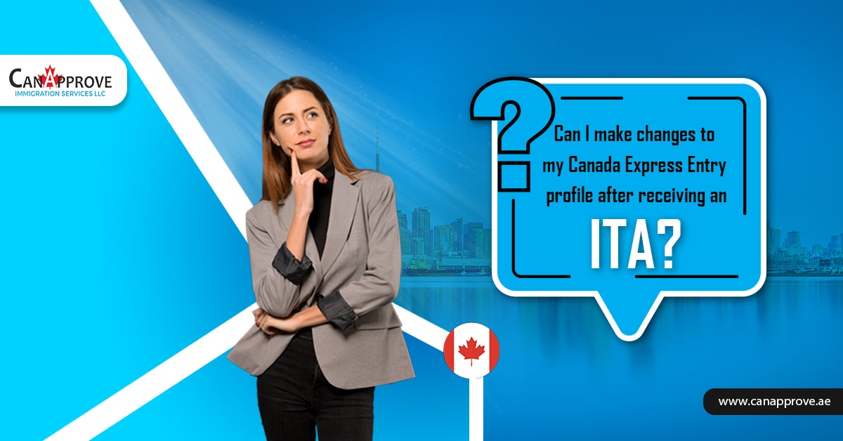 Can I make changes to my Canada Express Entry profile after receiving an ITa