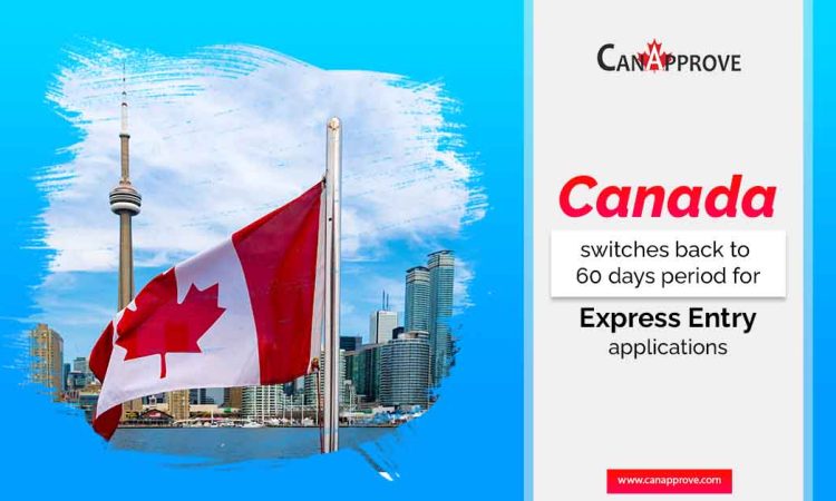 Canada switches back to 60 days period for Express Entry applications