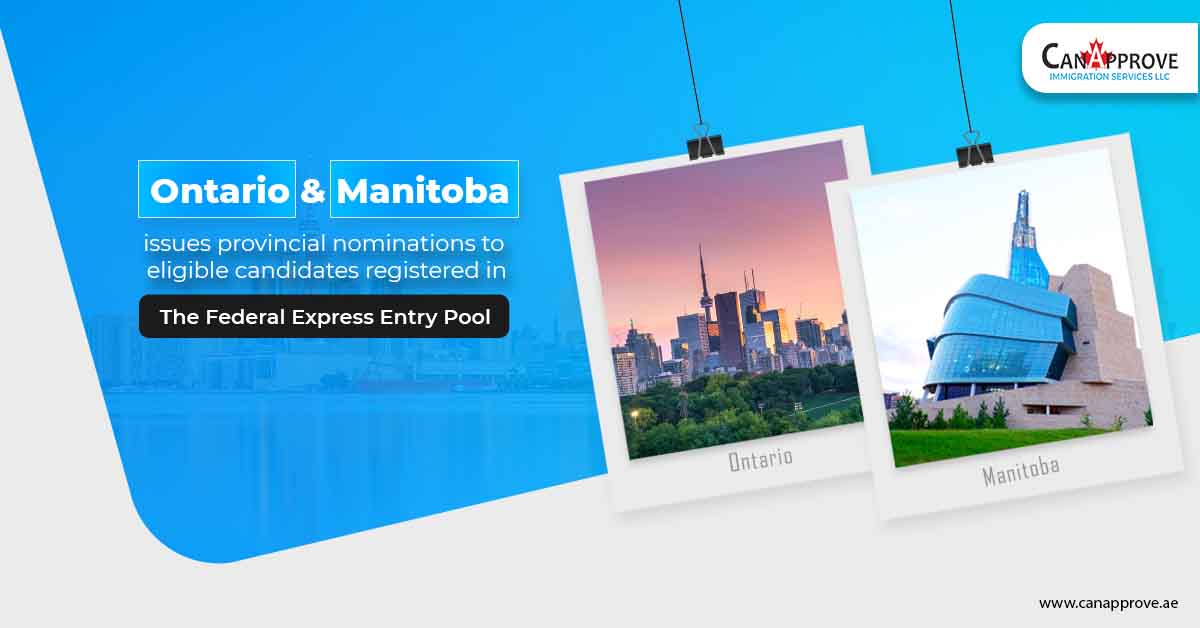 Ontario & Manitoba issues provincial nominations to eligible candidates registered in the federal Express Entry pool.