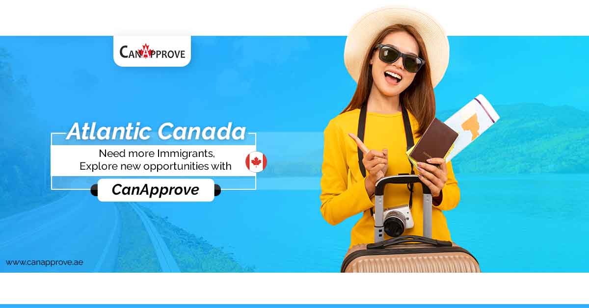 Atlantic Canada need more immigrants, explore new opportunities with CanApprove.