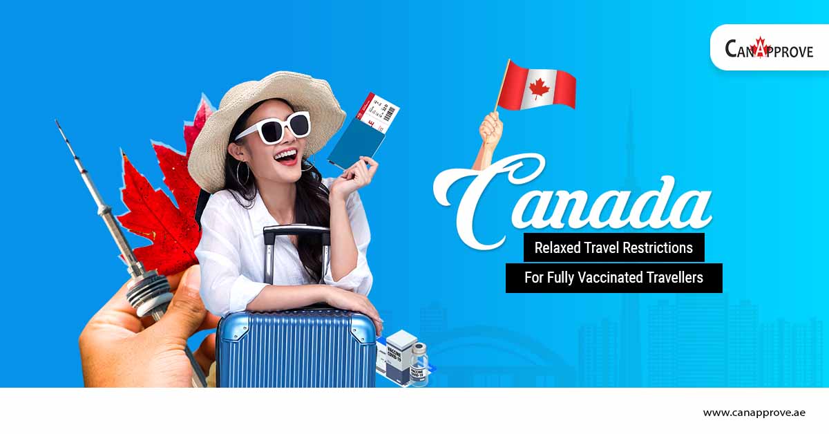 Canada Opens With New Relaxations For Fully Vaccinated Travellers