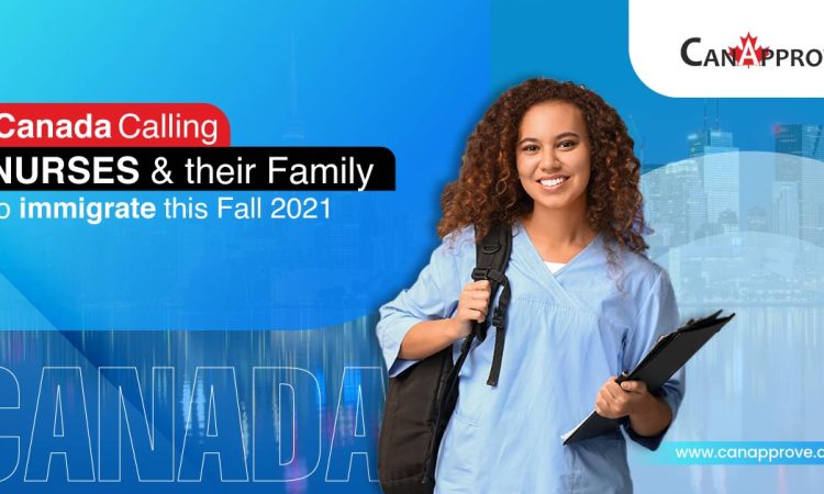 Canada Calling Nurses & their family to immigrate this fall 2021