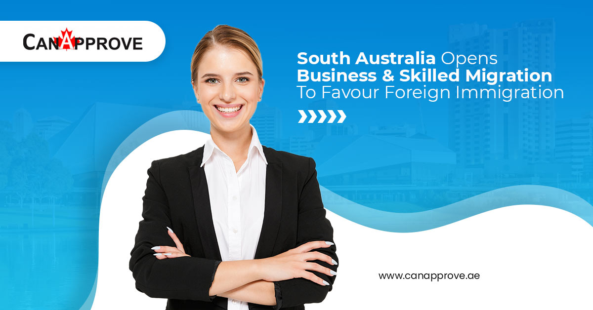 South Australia Opens Business & Skilled Migration To Favour Foreign Immigration.