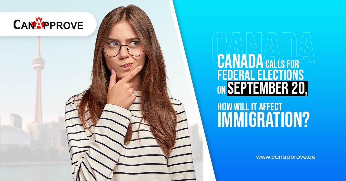 Canada calls for federal elections on September 20, how will it affect immigration?