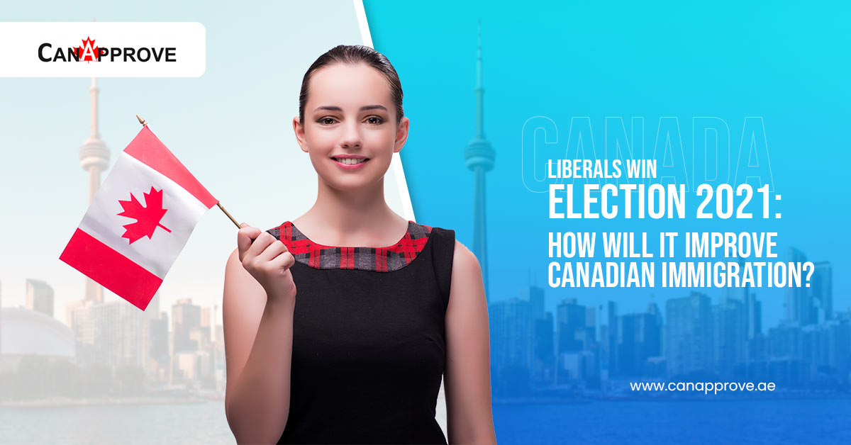 Liberals win Election 2021: How will it improve Canadian immigration?