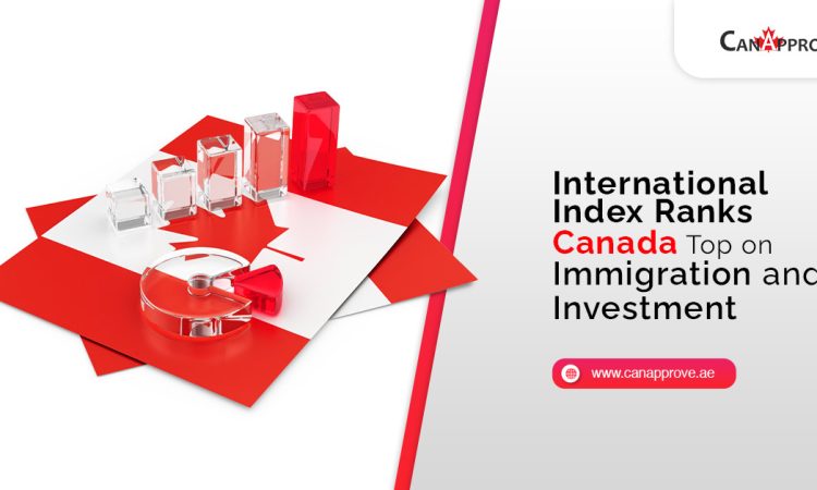 Canada Ranked Top on Immigration and Investment