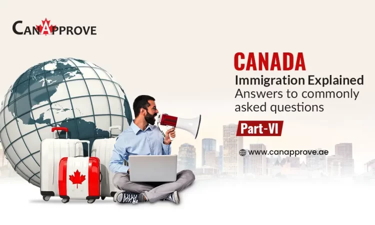 3 FAQs on Canadian Immigration Part 6: Understanding Canada Through Q&A