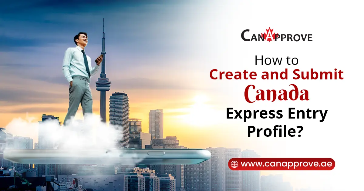 How To Create & Register Your Canada Express Entry Profile? 