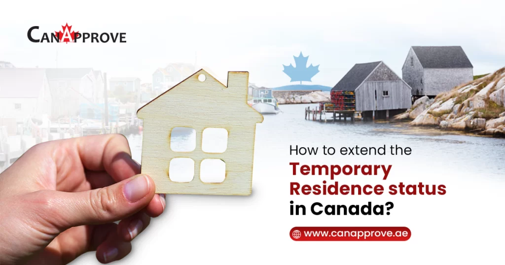 How to extend the Temporary Residence status in Canada?