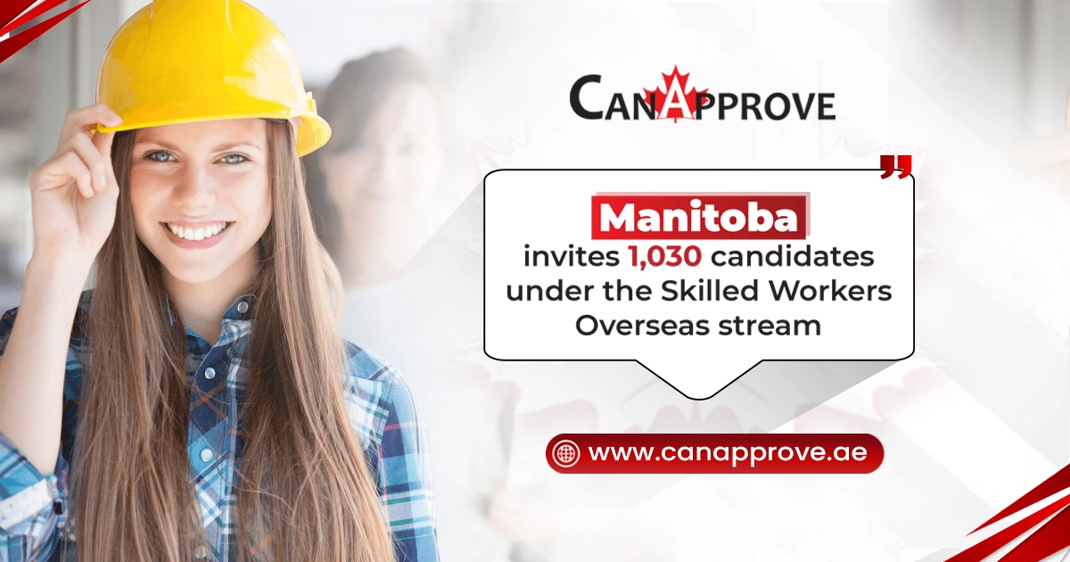 Manitoba PNP Draws Nominates 1,030 Profiles Under Skilled Worker Overseas Stream