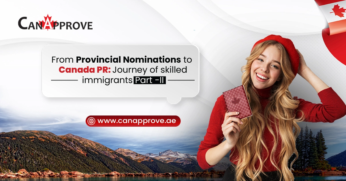 From Nominations To PR: Skilled Immigration Through Canada PNP Edition