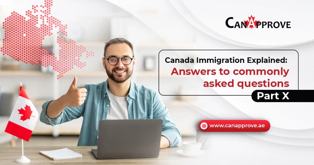 4 FAQs On Canadian Immigration: Tenth Edition Of Explaining Canada Through Q&A 