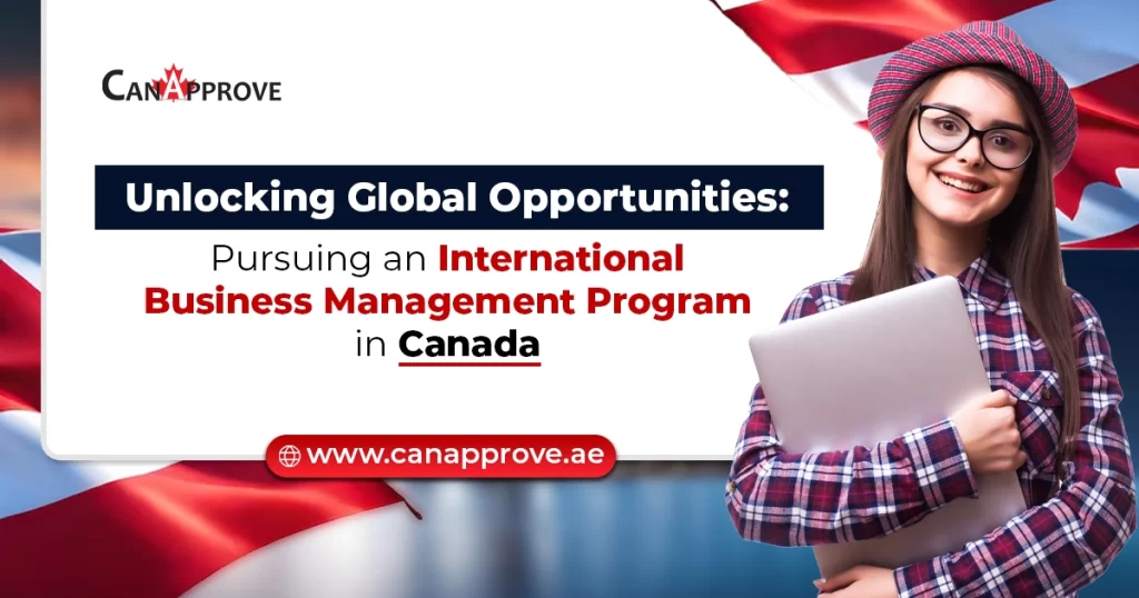 Unlocking Global Opportunities: Pursuing an International Business Management Program in Canada!