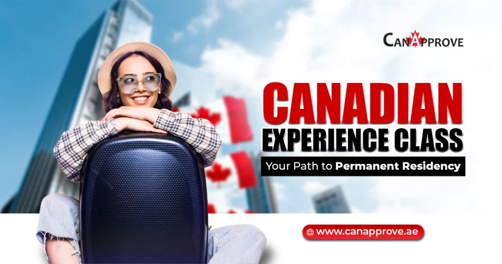Canadian Experience Class: Your Path to Permanent Residency