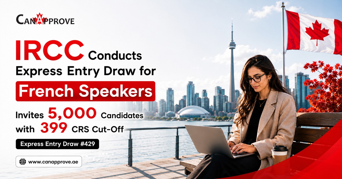 IRCC Conducts Express Entry Draw for French Speakers, Invites 5,000 Candidates with 399 CRS Cut-Off