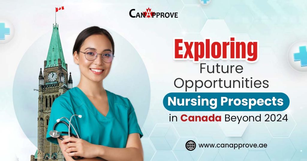 Exploring Future Opportunities: Nursing Prospects in Canada Beyond 2024