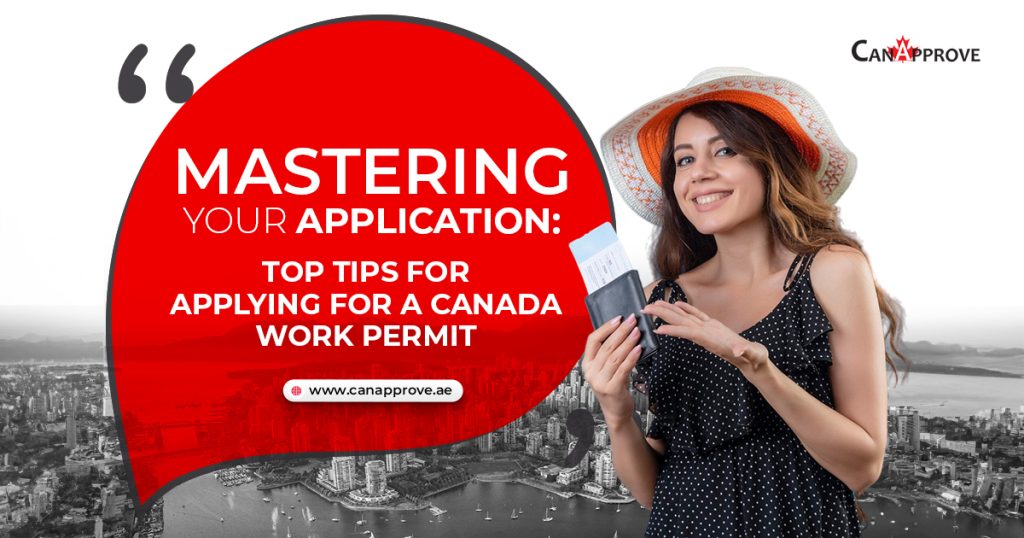 Mastering Your Application: Top Tips for Applying for a Canada Work Permit