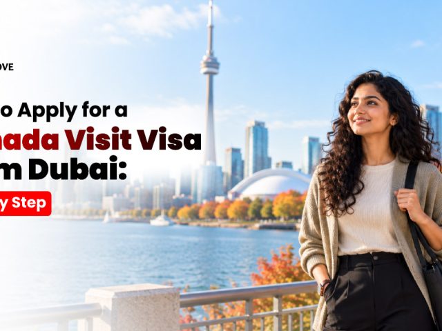 How to Apply for a Canada Visit Visa From Dubai: Step by Step