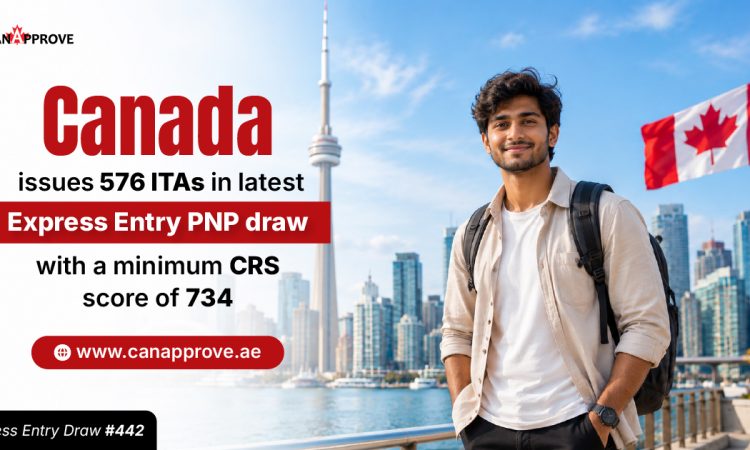 Canada Issues 576 ITAs in Latst Express Entry PNP Draw With a Minimum CRS Score of 734