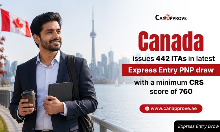 Canada issues 442 ITAs in latest Express Entry PNP draw with a minimum CRS score of 760.