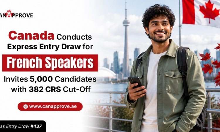 Canada Conducts Express Entry Draw for French Speakers, Invites 5,000 Candidates with 382 CRS Cut-Off